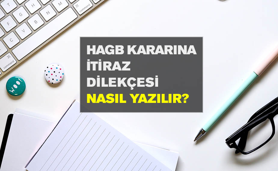 Hagb Kararına İtiraz Dilekçesi Nasıl Yazılır? hagb kararına itiraz dilekçesi
