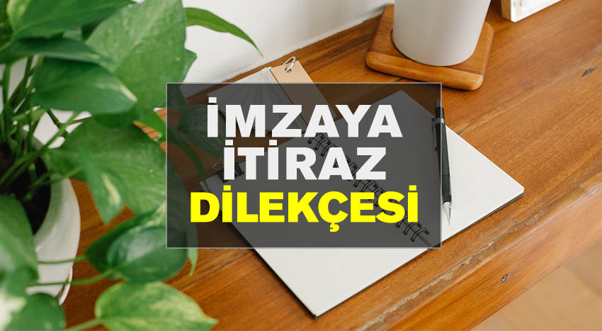 imzaya itiraz dilekçesi