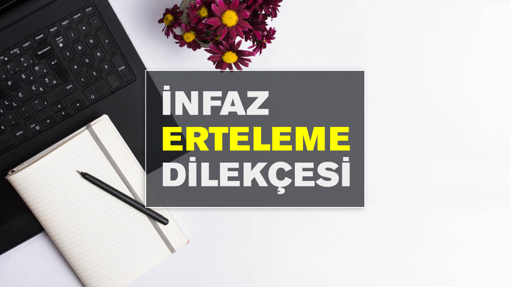 İnfaz Erteleme Dilekçesi