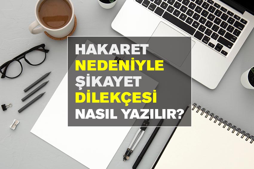 şikayet dilekçesi nasıl yazılır