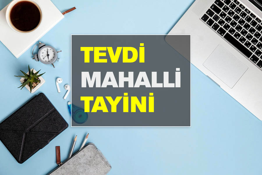 Tevdi mahalli tayini